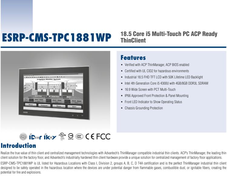 研華ESRP-CMS-TPC1881WP Realize the true value of thin client and centralized management technologies with Advantech’s ThinManager compatible industrial thin clients.