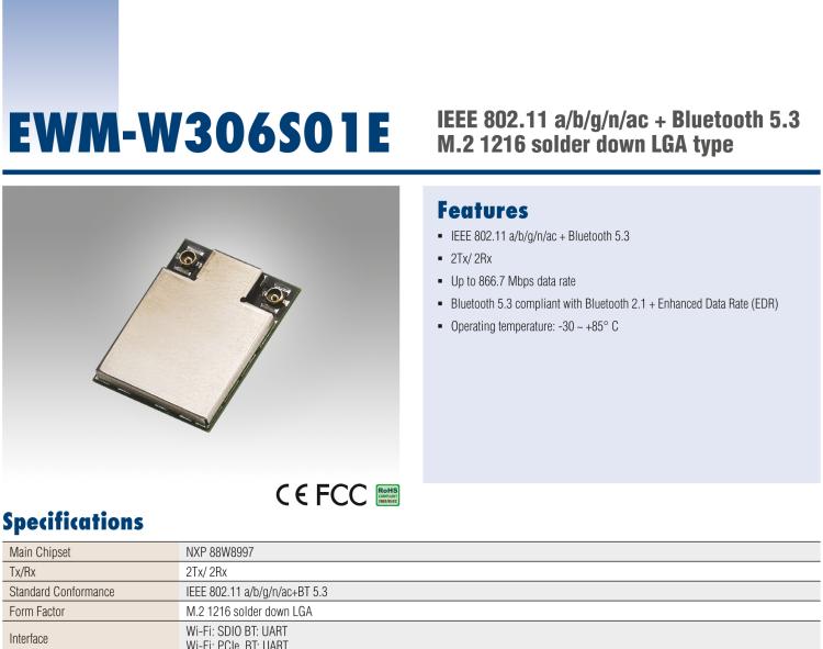 研華EWM-W306 EWM-W306S01E 模塊采 Marvell 新的高度集成雙頻段 SoC 88W8997，IEEE 802.11ac/a/b/g/n 2X2 MU-MIMO WLAN & Bluetooth 5.0。為標(biāo)準(zhǔn) M.2 1216 焊接型模塊，帶天線接口。